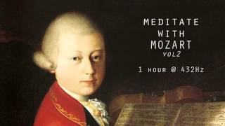 Meditate with Mozart  432Hz Classical Music  Vol 2 [upl. by Inar196]