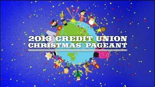 2013 Credit Union Christmas Pageant [upl. by Zilla]