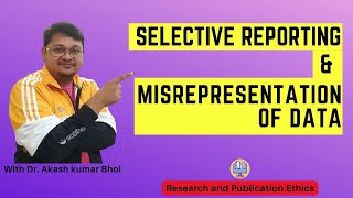 Selective Reporting amp Misrepresentation of Data  eSupport for Research  2022  Dr Akash Bhoi [upl. by Eillil632]