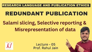 Redundant Publications  Salami Slicing  Selective Reporting  Misrepresentation of Data  L  05 [upl. by Ioves]